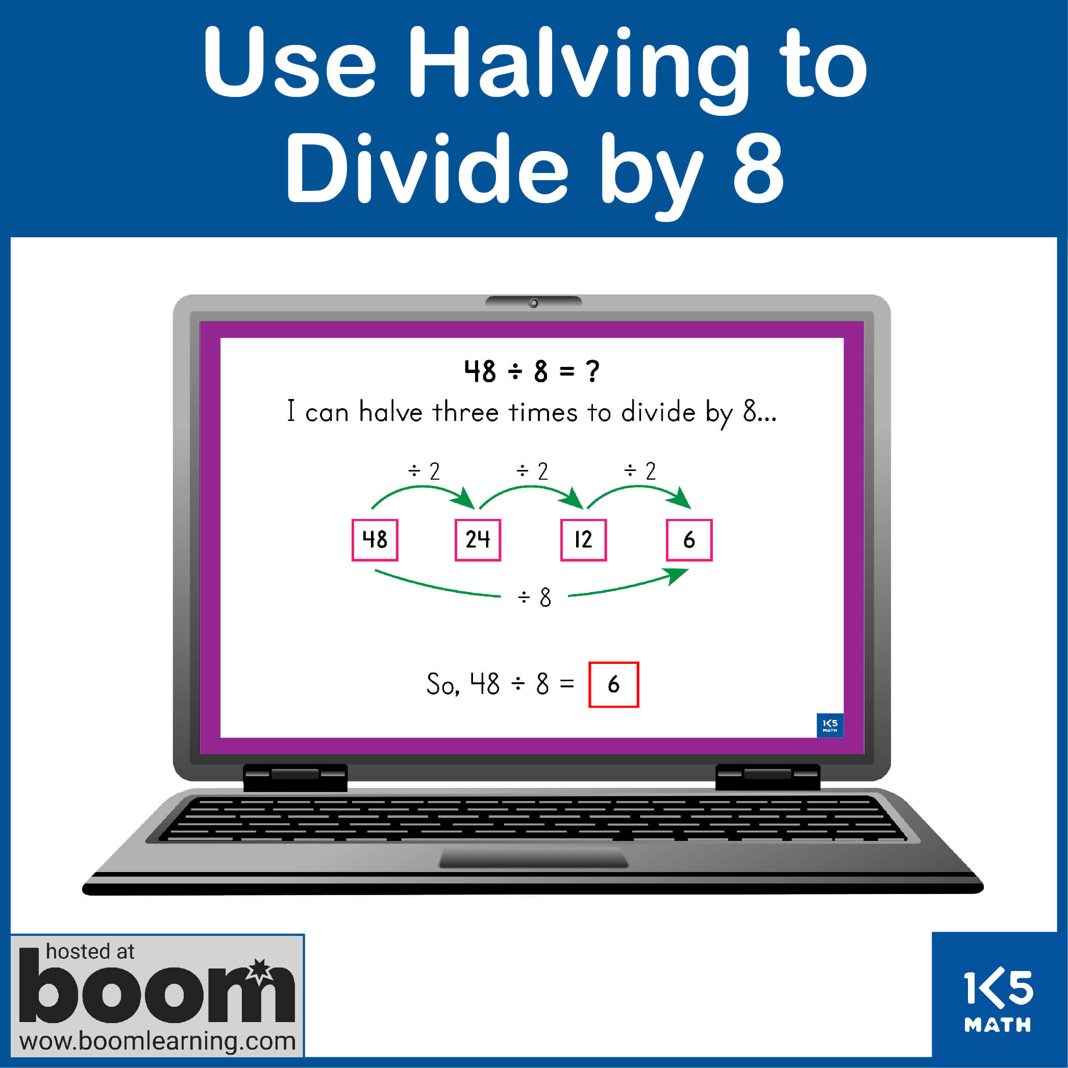 Use Halving to Divide by 8 Boom Cards