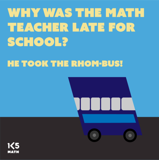 Math Joke: Why was the math teacher late for school?